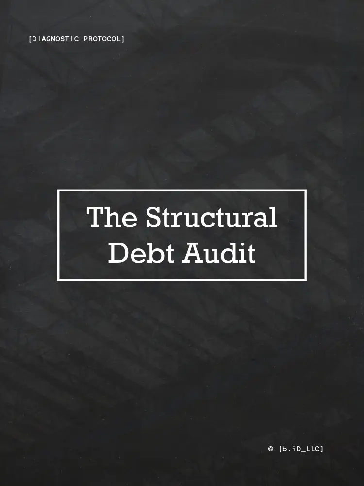 Structural Debt Audit // Diagnostic // b.iD