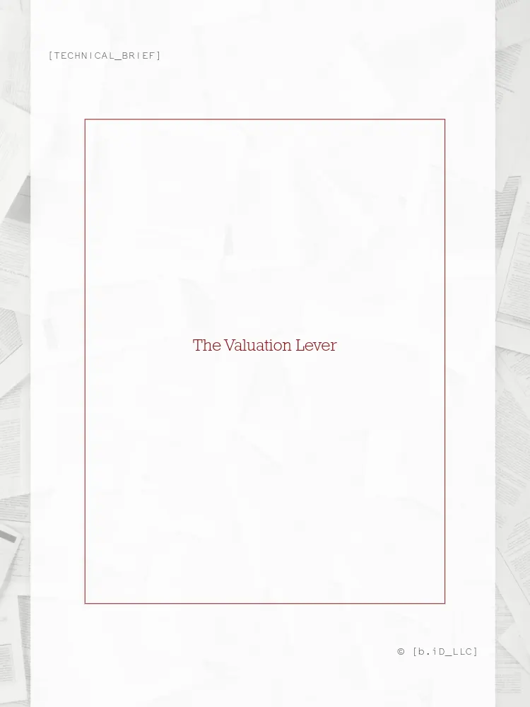 The Valuation Lever // Technical Briefing // b.iD LLC
